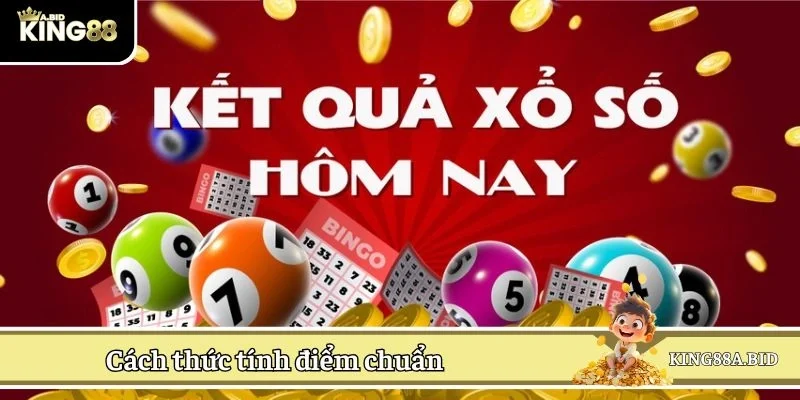 Cách thức tính điểm chuẩn trong loại hình chốt số 