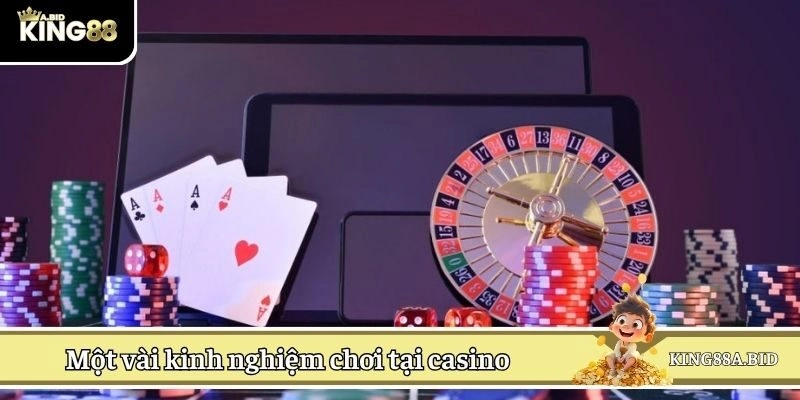 Một vài kinh nghiệm chơi tại casino cho tân binh