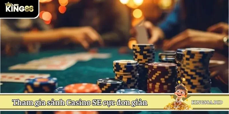 Tham gia sảnh Casino SE cực đơn giản trên nhà cái